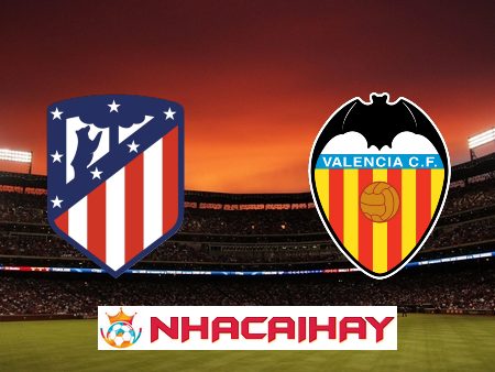 Soi kèo nhà cái Atl. Madrid vs Valencia – 23h30 – 28/01/2024